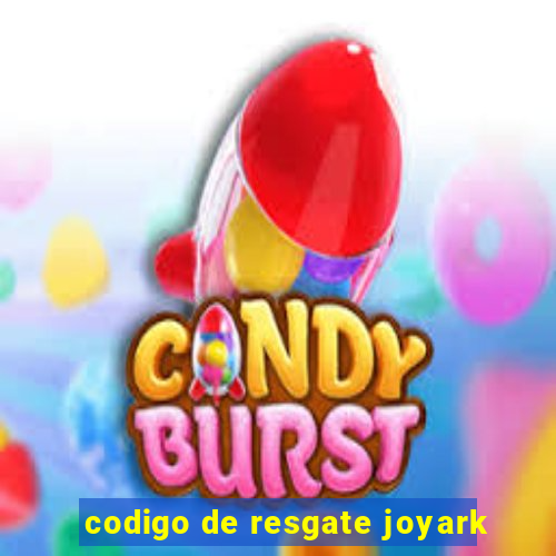 codigo de resgate joyark